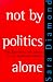 Book Not by Politics Alone: The Enduring Influence of the Christian Right
