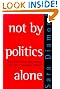 Not by Politics...
