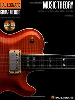 Music Theory for Guitarists: Everything You Ever Wanted to Know But Were Afraid to Ask (Guitar Method)