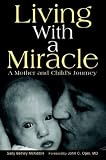 Living With a Miracle: A Mother and Child's Journey