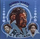Can'T Get Enough - Barry White