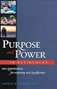 Purpose And Power In Retirement (HB): New Opportunities for Meaning and Significance
