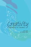 Creativity: A Handbook for Teachers