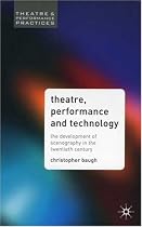 Theatre Performance and Technology: The Development of Scenography in the Twentieth Century (Theatre & Performance Practices)