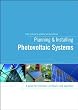 Planning and Installing Photovoltaic Systems: A Guide for Installers, Architects and Engineers (Planning and Installing Series)