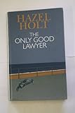 The only good lawyer--