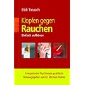 Klopfen gegen Rauchen: Einfach aufh�ren. Energetische Psychologie praktisch