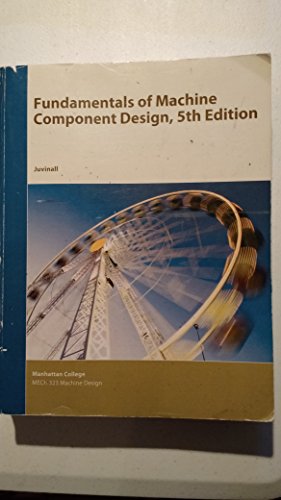 Fundamentals of Machine Component Design, 5th edition, Manhattan college, Mech 323 Machine Design