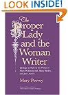 The Proper Lady and the Woman Writer: Ideology as Style in the Works of Mary Wollstonecraft, Mary Shelley, and Jane Austen (Women in Culture and Society)