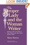 The Proper Lady and the Woman Writer: Ideology as Style in the Works of Mary Wollstonecraft, Mary Shelley, and Jane Austen (Women in Culture and Society)