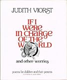 If I Were in Charge of the World. and other worries Poems for Children and Their Parents