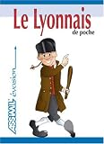 Le Lyonnais de poche ; Guide de conversation