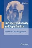 Produkt-Bild: (On Superconductivity and Superfluidity: A Scientific Autobiography) By Ginzburg, Vitaly L. (Author) Hardcover on (01 , 2009)