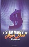 A Summary of Rich Dad Poor Dad by Robert T. Kiyosaki