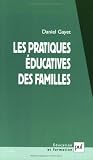 Les pratiques éducatives des familles Les pratiques éducatives des familles
