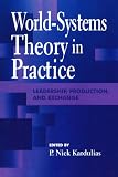 World-Systems Theory in Practice: Leadership, Production, and Exchange