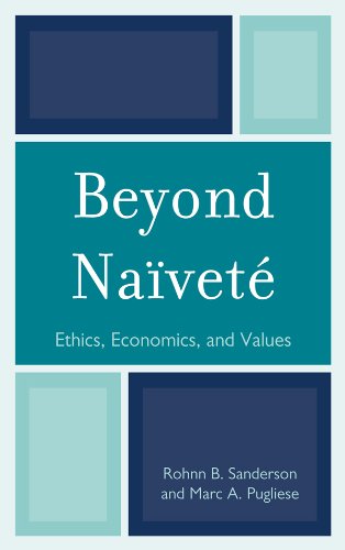 Beyond Naïveté: Ethics, Economics and Values