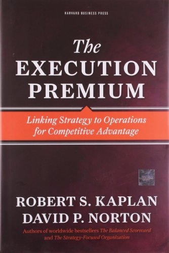 the execution premium linking strategy to operations for competitive advantage