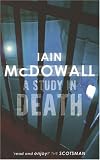 Cover of A Study in Death by Iain McDowall 074993669X