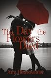 The Day the Flowers Died, a War World II Romance