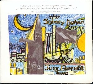 JOHNNY DUHAN JUST ANOTHER TOWN