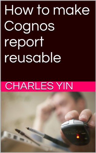 How to make Cognos report reusable (The Cognos Report Toolkit)
