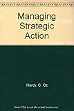 Managing strategic action : mobilizing change : teaching notes