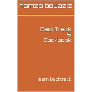 BackTrack 5 Cookbook 2015: learn backtrack