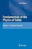 Fundamentals of the Physics of Solids: Volume II: Electronic Properties