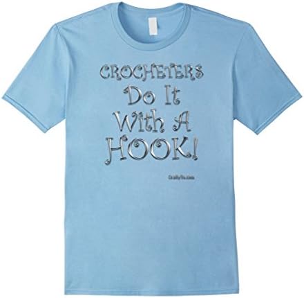 Crocheters Do It With a Hook!  Tshirt - Male Large - Baby Blue