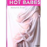Hot Babesby Michael S. Troop