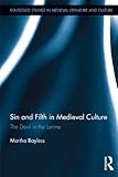 Sin and filth in medieval culture : the devil in the latrine
