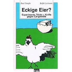 Eckige Eier? Experimente, Tricks u. Kniffe gegen Langeweile.