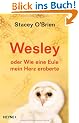 Wesley: oder Wie eine Eule mein Herz eroberte