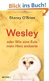 Wesley: oder Wie eine Eule mein Herz eroberte