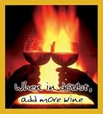 When in doubt, add more wine Bookmark