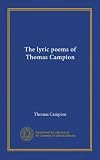 The lyric poems of Thomas Campion