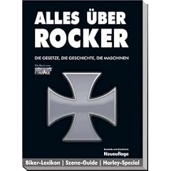 Alles �ber Rocker: Die Gesetze, die Geschichte, die Maschinen
