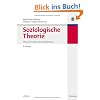 Soziologische Theorie: Abri� der Ans�tze ihrer Hauptvertreter