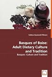 Basques of Boise: Adult Dietary Culture and Tradition: Basques: Culture and Tradition