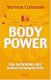 Bodypower. Das Geheimnis der Selbstheilungskr�fte