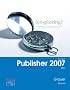 Exploring Microsoft Publisher 2007 Brief