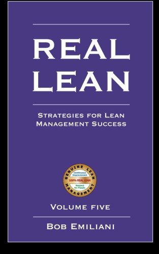 Real Lean: Strategies for Lean Management Success (Volume Five)