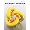 SolidWorks Pr�ctico I: Pieza, Ensamblaje y Dibujo