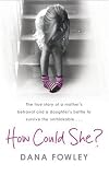 Cover of How Could She? by Dana Fowley 1846053862