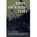 New Orleans Noir (Akashic Noir)