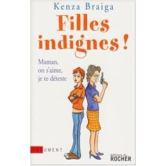 Filles indignes ! : Maman, on s'aime, je te d&eacute;teste