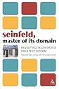 Seinfeld, Master of Its Domain: Revisiting Television's Greatest Sitcom