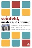 Seinfeld, Master of Its Domain: Revisiting Televisions Greatest Sitcom