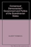 The consensual democracies? : the government and politics of the Scandinavian states